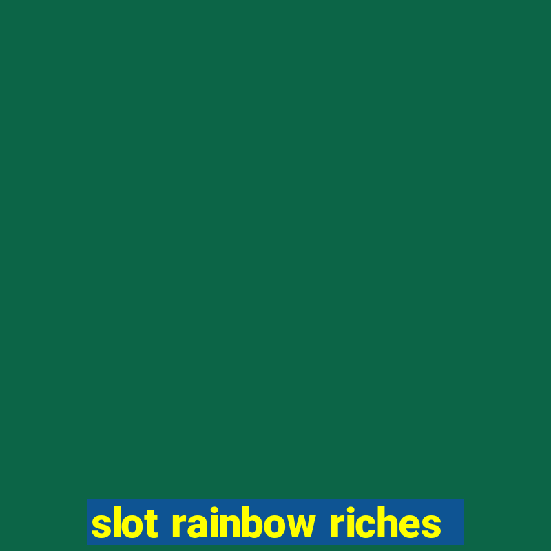 slot rainbow riches