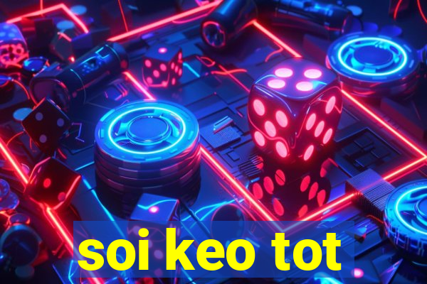 soi keo tot