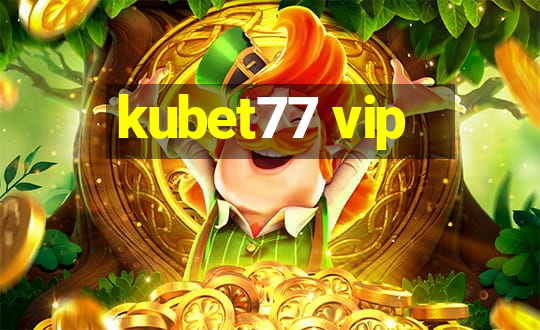 kubet77 vip