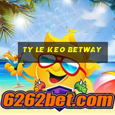 ty le keo betway