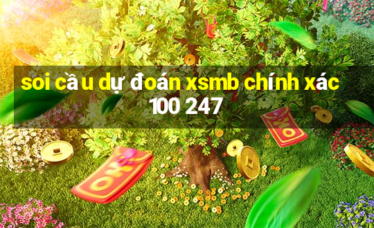 soi cầu dự đoán xsmb chính xác 100 247