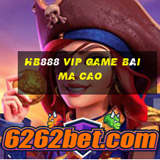 Hb888 Vip Game Bài Ma Cao