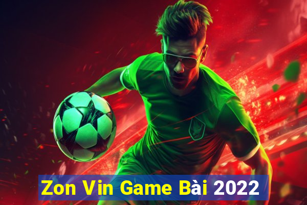 Zon Vin Game Bài 2022