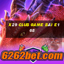 X29 Club Game Bài E168