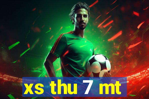 xs thu 7 mt