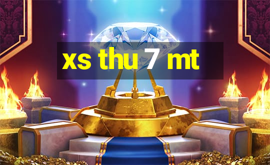 xs thu 7 mt