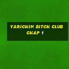 yarichin bitch club chap 1