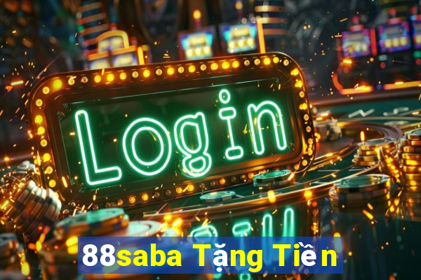 88saba Tặng Tiền