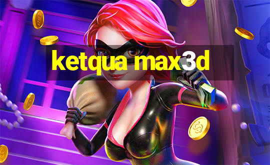 ketqua max3d