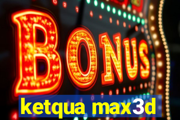 ketqua max3d