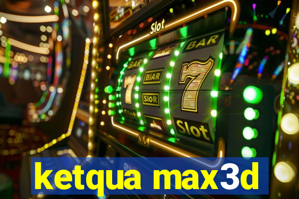 ketqua max3d