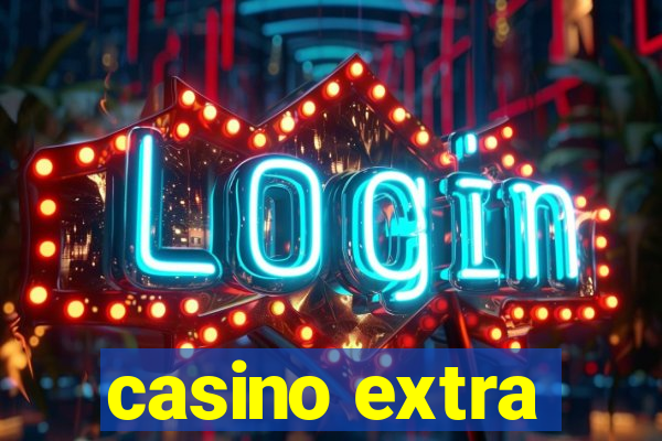 casino extra