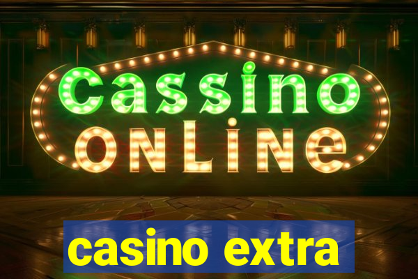 casino extra