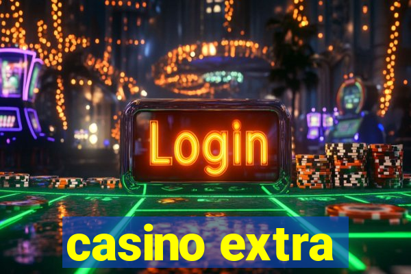 casino extra