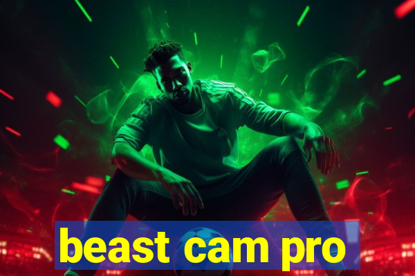 beast cam pro