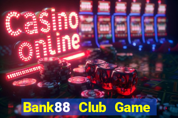 Bank88 Club Game Bài Nạp Sms