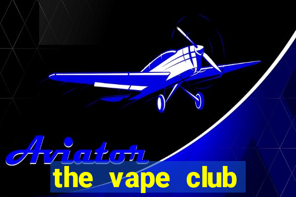 the vape club nguyễn văn lộc