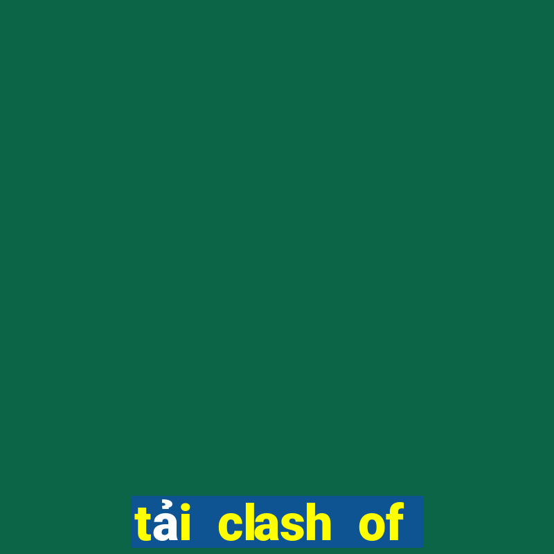 tải clash of clans 2021