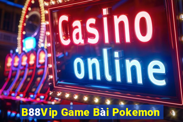 B88Vip Game Bài Pokemon