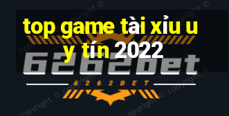 top game tài xỉu uy tín 2022