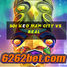 soi kèo man city vs real