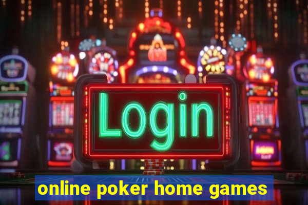 online poker home games