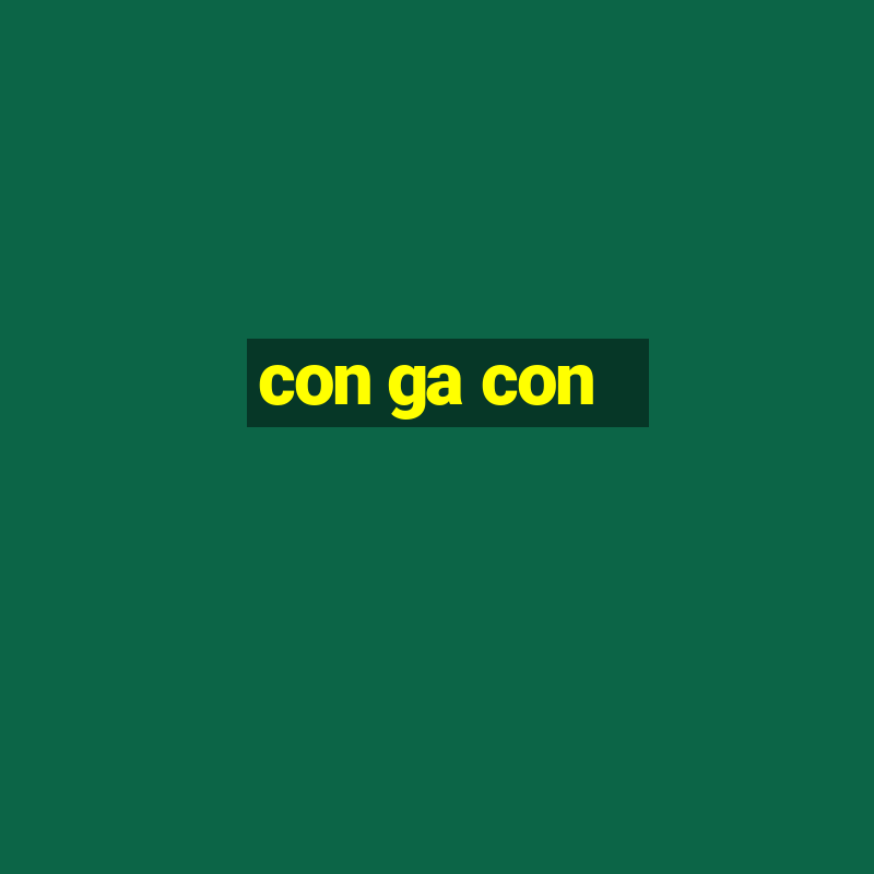 con ga con