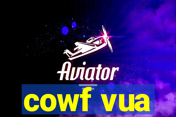 cowf vua