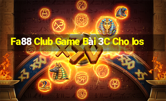 Fa88 Club Game Bài 3C Cho Ios