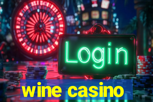 wine casino