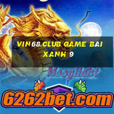 Vin68.Club Game Bài Xanh 9