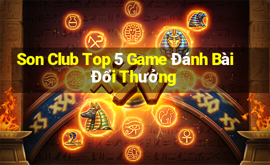 Son Club Top 5 Game Đánh Bài Đổi Thưởng