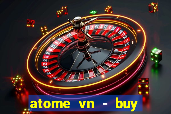 atome vn - buy now. pay later