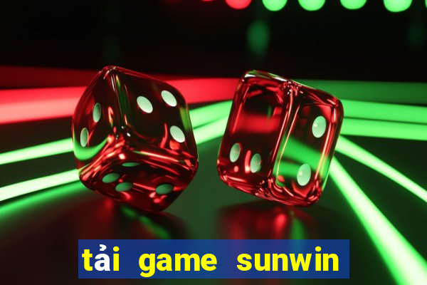 tải game sunwin tài xỉu