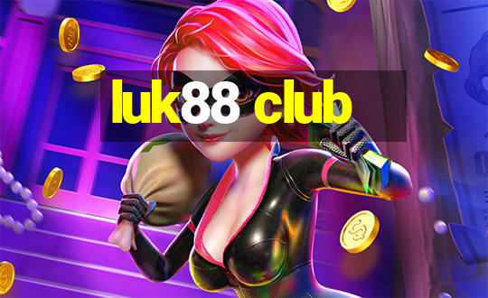 luk88 club