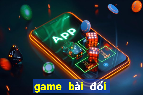 game bài đổi tiền nncc