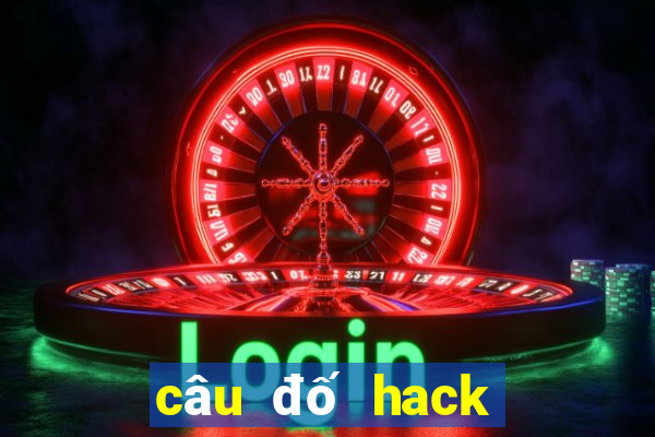 câu đố hack não nhất