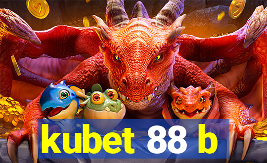 kubet 88 b