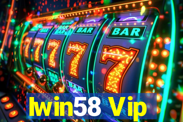 Iwin58 Vip