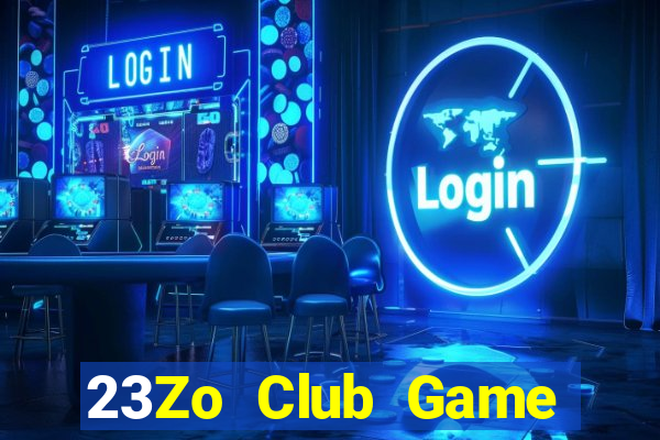 23Zo Club Game Bài 2022