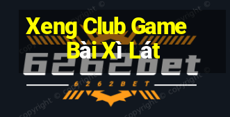 Xeng Club Game Bài Xì Lát