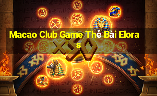 Macao Club Game Thẻ Bài Eloras