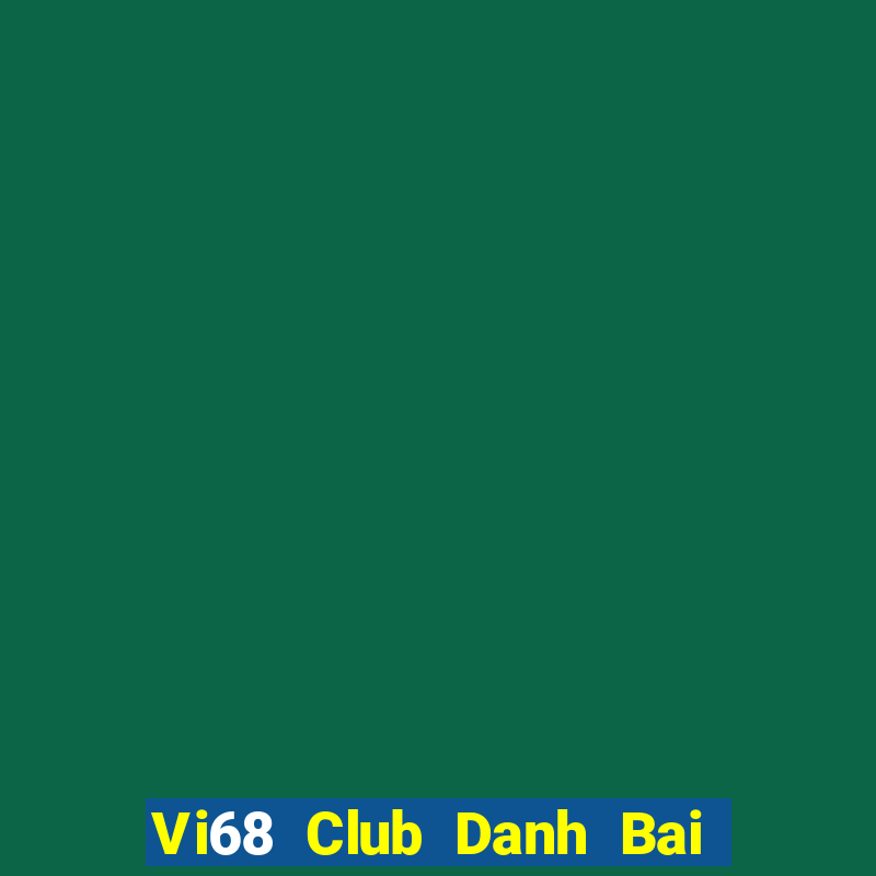 Vi68 Club Danh Bai Sanh Rong