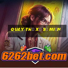 quay thử xổ số miền