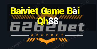 Baiviet Game Bài Qh88