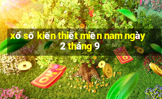 xổ số kiến thiết miền nam ngày 2 tháng 9