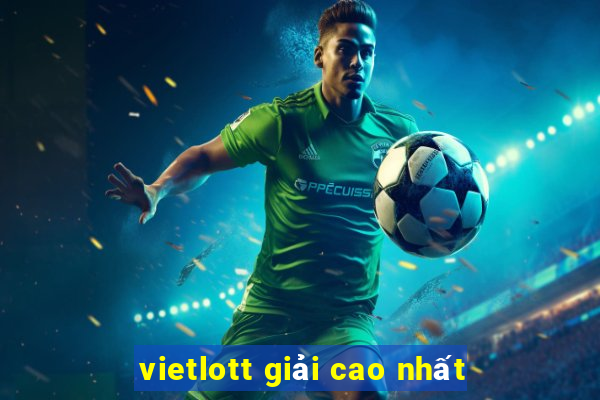 vietlott giải cao nhất