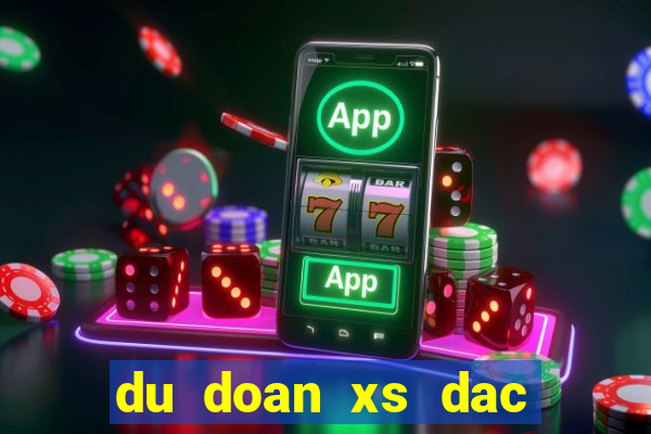 du doan xs dac lac hom nay