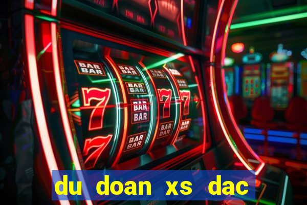 du doan xs dac lac hom nay