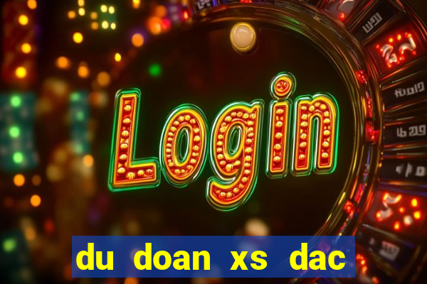 du doan xs dac lac hom nay